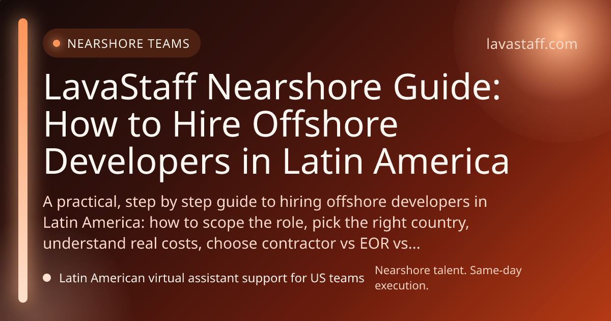 LavaStaff Nearshore Guide: How to Hire Offshore Developers in Latin America