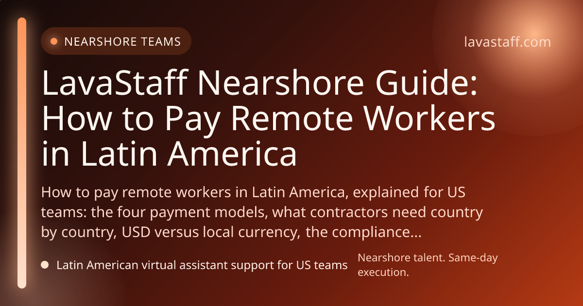 LavaStaff Nearshore Guide: How to Pay Remote Workers in Latin America
