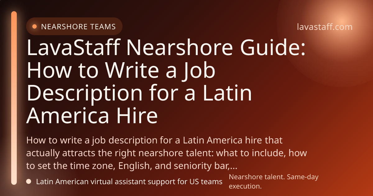 LavaStaff Nearshore Guide: How to Write a Job Description for a Latin America Hire